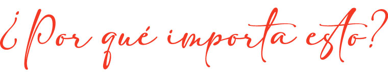 Porqué importa esto?